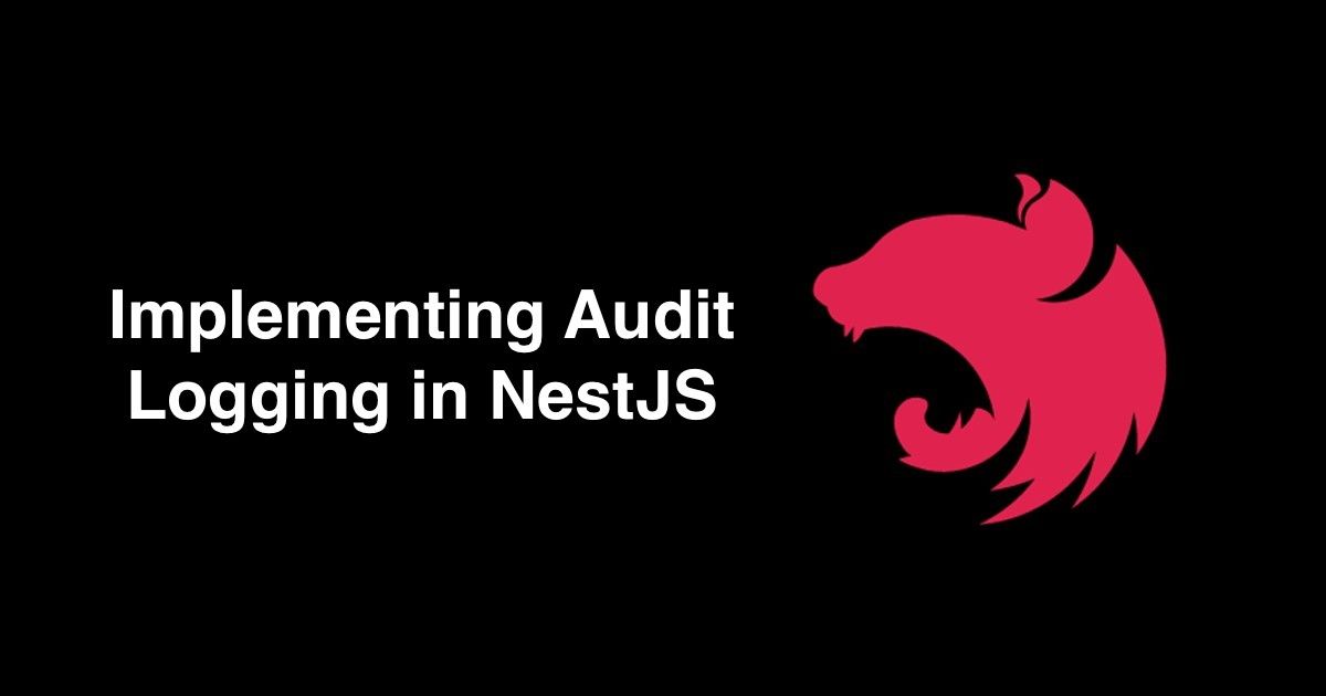 Implementing Audit Logging in a NestJS Application